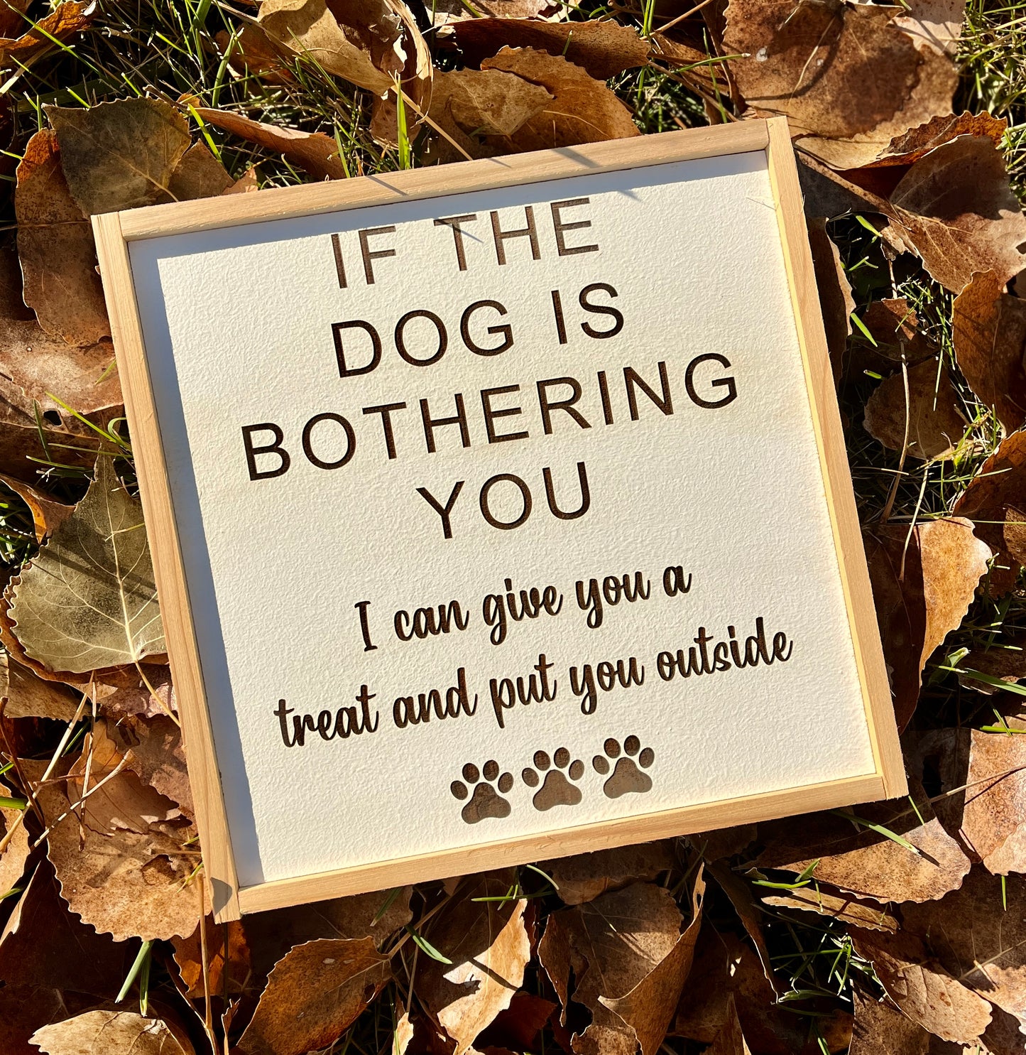Dog is Bothering You Sign
