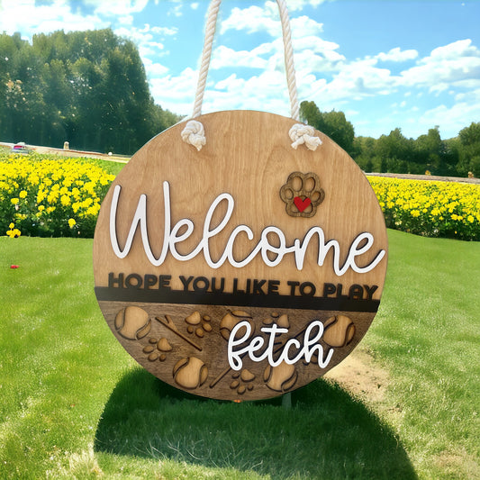Welcome Hope You Like to Play Fetch Door Hanger