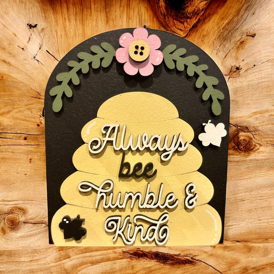 Always BEE Humble and Kind Small Arch Insert